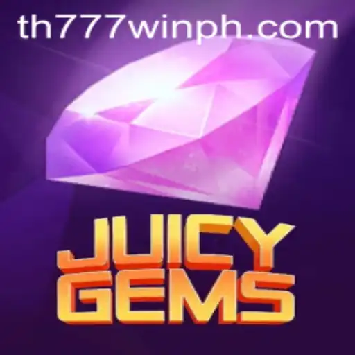 JuicyGems: Dive into the Exciting World of TH777 WIN