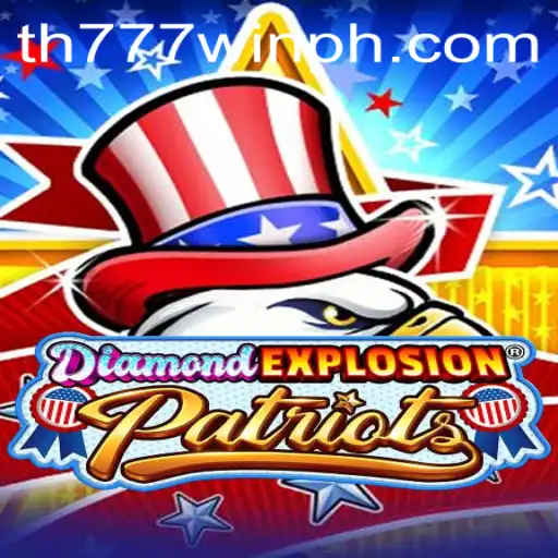 Exploring DiamondExplosionPatriots and the Thrill of Winning with TH777 WIN