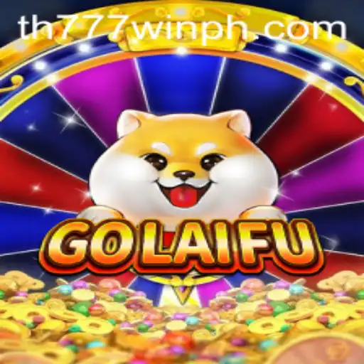 Discover GoLaiFu: The Thrilling New Game with TH777 WIN